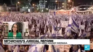 Israelis protest for 14th straight week against Netanyahu's judicial overhaul • FRANCE 24 English