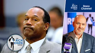 Rich Eisen Reacts to the Death of O.J. Simpson at the Age of 76 | The Rich Eisen Show