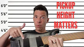 How high should your pickup be? Height MATTERS for metal!