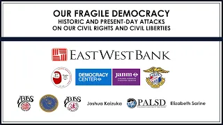 Our Fragile Democracy: Historic and Present-Day Attacks on Our Civil Rights and Civil Liberties