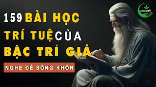 159 Câu Chuyện Của Bậc Trí Giả: Muốn YÊN ỔN Phải Biết Ở Giữa BẤT TÀI Và Tài | Triết Lý Cuộc Sống