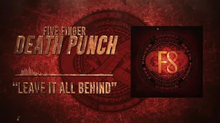 Five Finger Death Punch - Leave It All Behind (Official Audio)