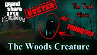 GTA San Andreas - The REAL Truth About The Woods Creature (FOUND!!!)