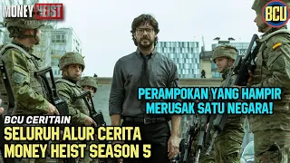 PERAMPOKAN YANG HAMPIR MERUSAK SATU NEGARA | RECAP ALUR CERITA MONEY HEIST PART 5 (LA CASA DE PAPEL)