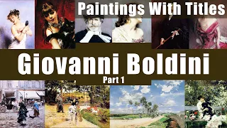 Giovanni Boldini Part 1 - 90 paintings with name.