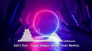 Safri Duo - Samb Adagio (Peter Feel Remix) Radio Edit