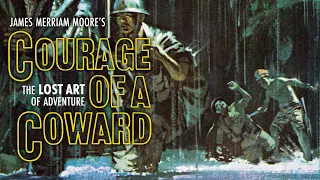 Spring Into Adventure: "Courage of a Coward" by James Merriam Moore