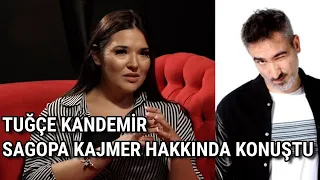 Tuğçe Kandemir Sagopa Kajmer Hakkında Konuştu