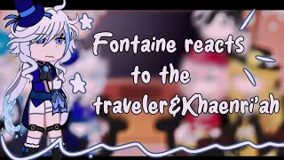 Fontaine reacts to the Traveler&Khaenri'ah! || ☆