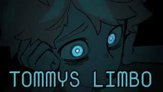 Tommys limbo can be.... unnerving