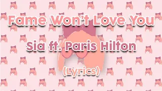 Sia Ft, Paris Hilton - Fame Won’t Love You (Lyrics) / CEO LYRICS