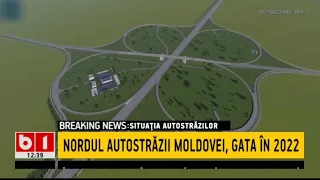 NORDUL AUTOSTRAZII MOLDOVEI, GATA IN 2022_Stiri B1_20 aprilie 2021