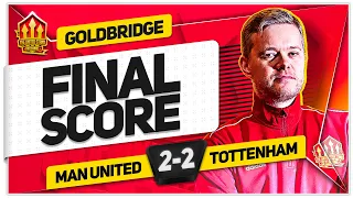 SAME OLD RUBBISH! MANCHESTER UNITED 2-2 TOTTENHAM! GOLDBRIDGE Reaction