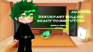 deku's past bullies react to his future - bnha / mha _ gcrv ( all parts )