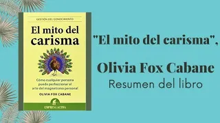 EL MITO DEL CARISMA (Autor: Olivia Fox Cabane).