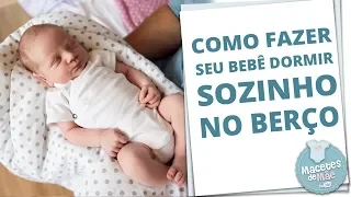 8 DICAS PARA FAZER O BEBÊ DORMIR SOZINHO NO BERÇO | MACETES DE MÃE