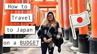 HOW TO TRAVEL TO JAPAN ON A BUDGET | UNDER $2,000