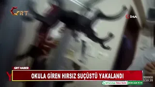 OKULA GİREN HIRSIZ SUÇÜSTÜ YAKALANDI