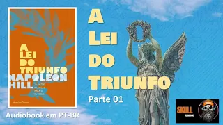 A Lei do Triunfo (parte 1)  – Napoleon Hill - audiobook em PT BR