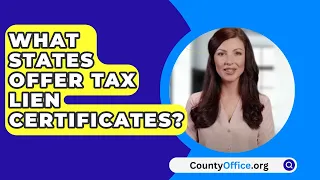 What States Offer Tax Lien Certificates? - CountyOffice.org