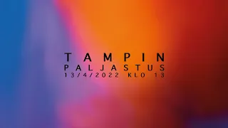 TAMPIN PALJASTUS 2022