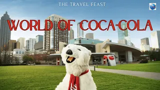 World of Coca Cola | Complete tour of the largest Coke Museum | Must visit Place in Atlanta Georgia