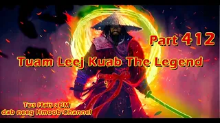Tuam Leej Kuab The Hmong Shaman Warrior ( Part 412 ) 17/2/2024
