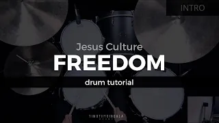 Freedom - Jesus Culture (Drum Tutorial/Play-Through)