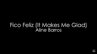 Aline Barros - Fico Feliz (Playback com LETRA)