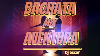 BACHATA MIX AVENTURA . LO MEJOR DEL GRUPO AVENTURA BACHATA DE LA VIEJA ESCUELA