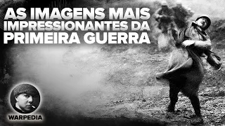 🔴 AS IMAGENS MAIS IMPRESSIONANTES DA PRIMEIRA GUERRA - PARTE 1