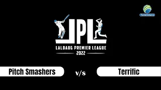 Pitch Smashers vs Terrific || Lalbaug Premier League 2022