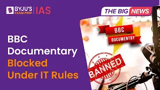 BBC Documentary Blocked Under IT Rules | PM Modi Govt’s Social Media Regulations | UPSC 2023