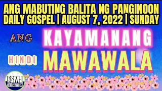 ANG KAYAMANANG HINDI MAWAWALA | AUG. 7, 2022 | ANG MABUTING BALITA NG PANGINOON | SALITA NG DIYOS