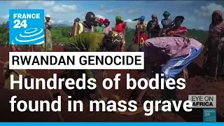 'No way to recognise your family': Rwandan genocide victims recovered from mass grave • FRANCE 24