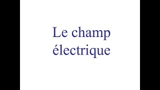 Sciences pour les amis de secondaire 4 - Champ électrique