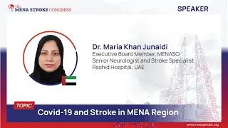 Dr. Maria Khan Junaidi - Covid-19 and Stroke in MENA Region