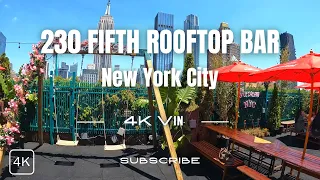 230 FIFTH Rooftop Bar - NYC's largest Rooftop [4K]