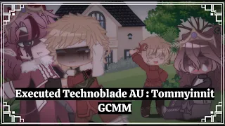 Executed Technoblade AU: Tommyinnit | GCMM