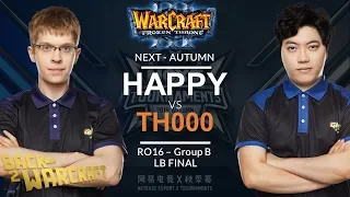 WC3 - NEXT:A'19 - Ro 16 LB Final: [UD] Happy vs. TH000 [HU] (Group B)