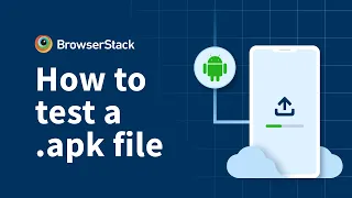 How to test a .apk file using BrowserStack App Live