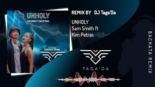 Sam Smith - Unholy ft. Kim Petras (Bachata Remix) - DJ Taga'Da Feat DDJAY PROD