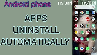 why apps get uninstall automatically in Android mobile phone