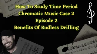 How To Study & Learn Chromatic Music Case 2 Endless Drilling Benefits