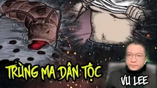 Trùng MA Dân Tộc | Vu Lee