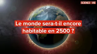 Le monde sera t il encore habitable en 2500 ?