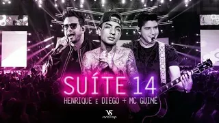 Henrique & Diego - Suíte 14 (Ao Vivo) ft. Mc Guimê