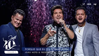 Porque Que Eu Fui Te Amar assim - Ao Vivo  Daniel, João Neto & Frederico | Daniel 40 Anos