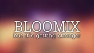 Bloomix but it's getting stronger