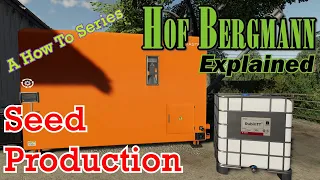 FS19 Hof Bergmann Explained 🌱 Seed Production 🌱 A How To Series